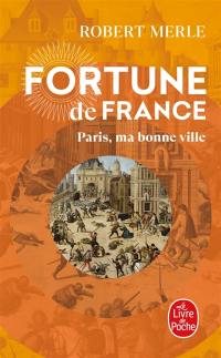 Fortune de France. Vol. 3. Paris, ma bonne ville