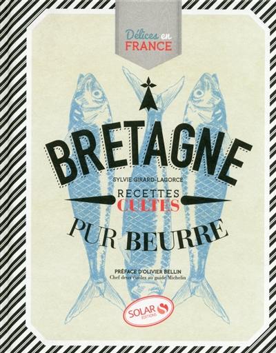 Bretagne : pur beurre : recettes cultes