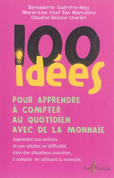 100 idées pour apprendre à compter au quotidien avec de la monnaie