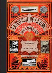 La trilogie de la Lune : édition intégrale