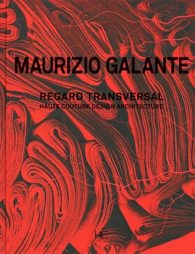 Maurizio Galante : regard transversal : haute couture design architecture