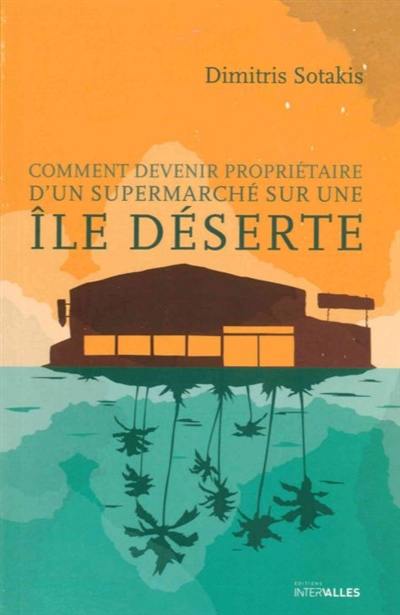 Comment devenir propriétaire d'un supermarché sur une île déserte