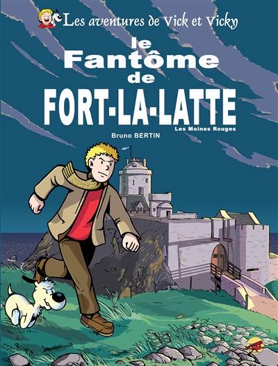 Les aventures de Vick et Vicky. Vol. 13. Le fantôme de Fort-la-Latte : les moines rouges