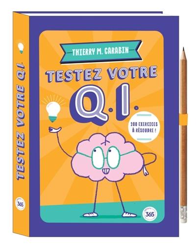 Testez votre QI : 200 exercices à résoudre !