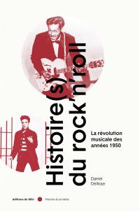 Histoire(s) du rock'n'roll : la révolution musicale des années 1950