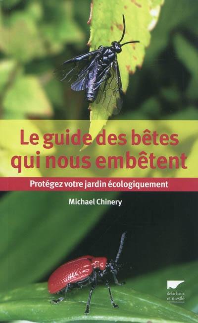 Le guide des bêtes qui nous embêtent : protégez votre jardin écologiquement