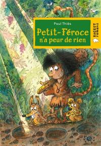 Petit-Féroce n'a peur de rien