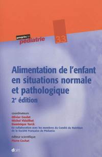 Alimentation de l'enfant en situations normale et pathologique