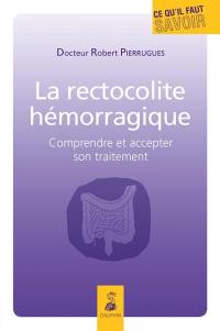 La rectocolite hémorragique : comprendre et accepter son traitement