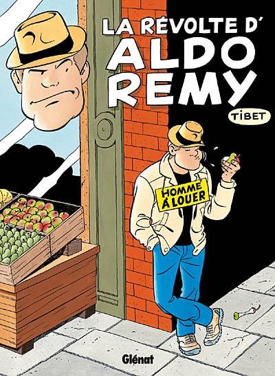 La révolte d'Aldo Rémy. Vol. 1. Homme à louer