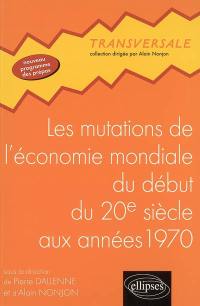 Les mutations de l'économie mondiale du début du 20e siècle aux années soixante-dix