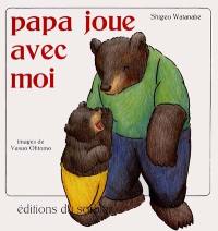 Papa joue avec moi