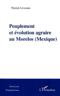 Peuplement et évolution agraire au Morelos (Mexique)