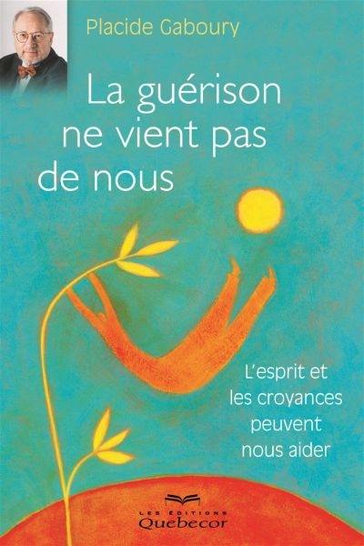 La guérison ne vient pas de nous : l'esprit et les croyances peuvent nous aider