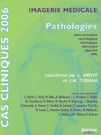 Imagerie médicale : pathologies ostéo-articulaire, neurologique, sénologique, thoracique, digestive, ORL