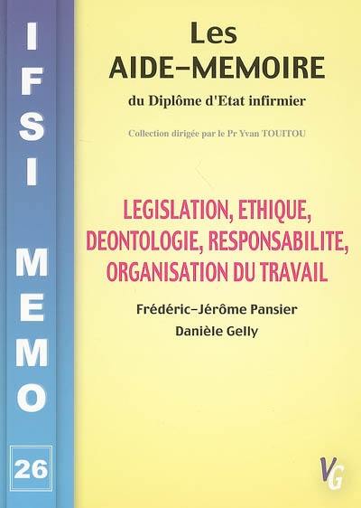 Législation, éthique, déontologie, responsabilité, organisation du travail