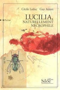 Lucilia, naturellement nécrophile