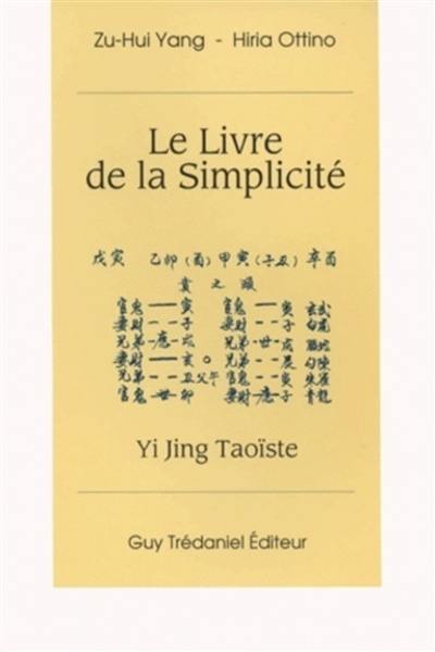 Le livre de la simplicité : yi jing taoïste