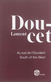 Au sud de l'Occident. South of the West