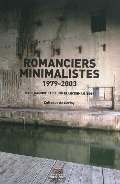 Romanciers minimalistes, 1979-2003 : colloque de Cerisy