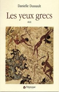 Les yeux grecs : récit