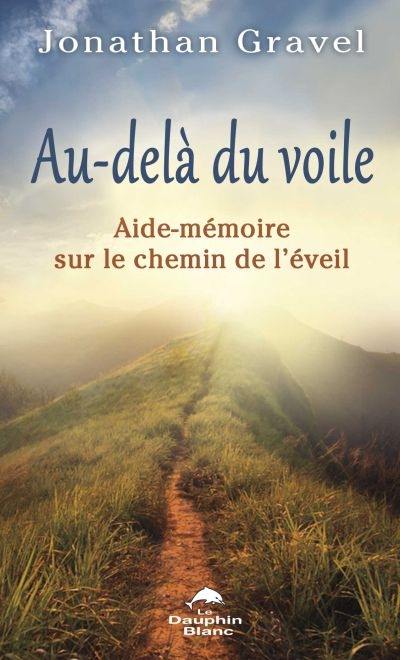 Au-delà du voile : aide-mémoire sur le chemin de l'éveil