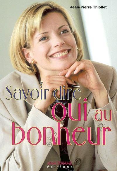 Savoir dire oui au bonheur