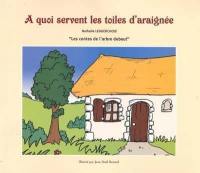 Les contes de l'arbre debout. Vol. 1. A quoi servent les toiles d'araignée