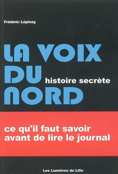 La Voix du Nord, histoire secrète : ce qu'il faut savoir avant de lire le journal