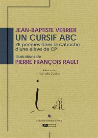 Un cursif ABC : 26 poèmes dans la caboche d'une élève de CP