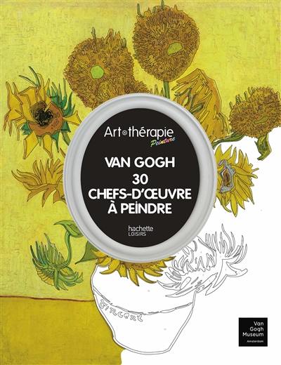 Van Gogh : 30 chefs-d'oeuvre à peindre