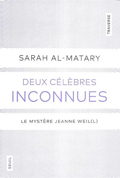 Deux célèbres inconnues. Vol. 1. Le mystère Jeanne Weil(l)