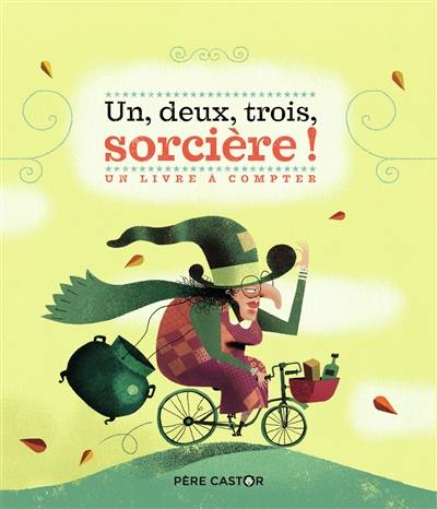 Un, deux, trois, sorcière ! : un livre à compter