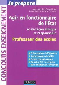 Agir en fonctionnaire de l'Etat et de façon éthique et responsable : professeur des écoles