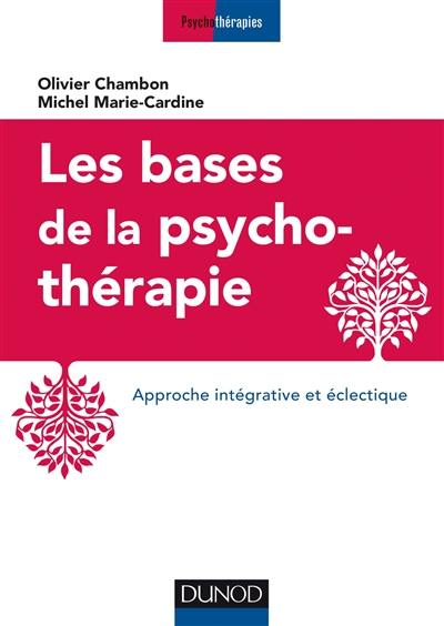 Les bases de la psychothérapie : approche intégrative et éclectique