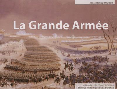 La Grande Armée : à travers les collections du Service historique de la défense