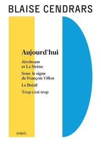 Tout autour d'aujourd'hui. Vol. 11. Aujourd'hui. Jéroboam et la sirène. Sous le signe de François Villon