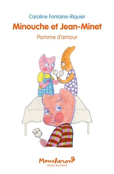 Minouche et Jean-Minet. Pomme d'amour