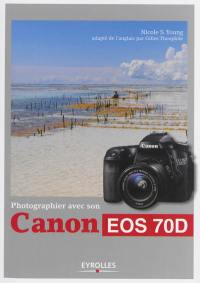 Photographier avec son Canon EOS 70D