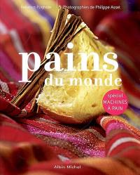 Pains du monde : spécial machines à pain