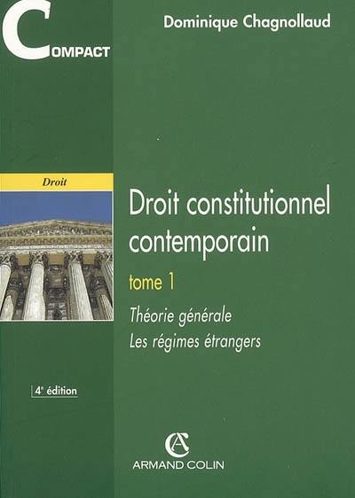 Droit constitutionnel contemporain. Vol. 1. Théorie générale : les régimes étrangers