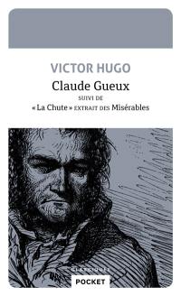 Claude Gueux. La chute, extrait des Misérables