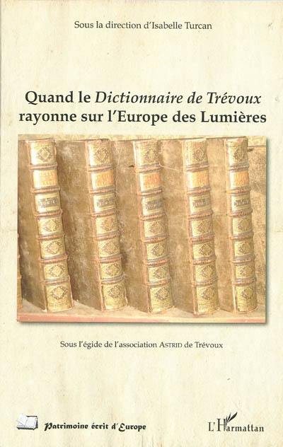 Quand le Dictionnaire de Trévoux rayonne sur l'Europe des Lumières