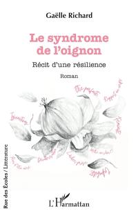 Le syndrome de l'oignon : récit d'une résilience