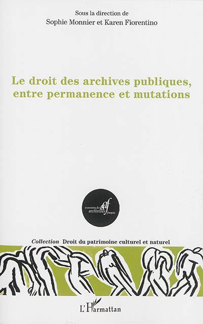 Le droit des archives publiques, entre permanence et mutations