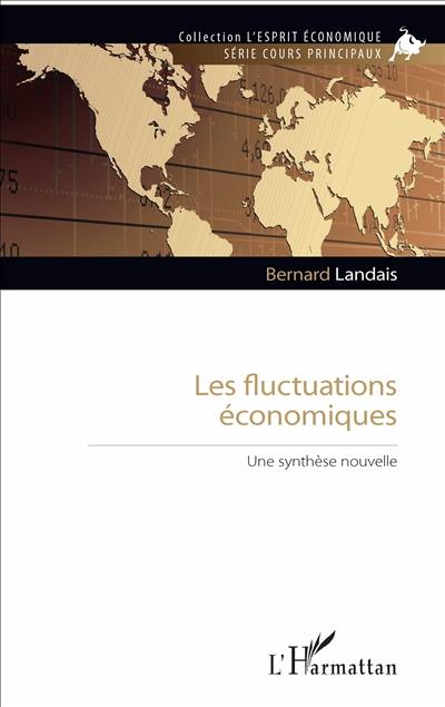 Les fluctuations économiques : une synthèse nouvelle