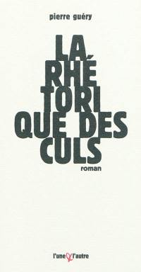 La rhétorique des culs