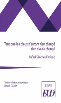 Tant que les dieux n'auront pas changé, rien n'aura changé