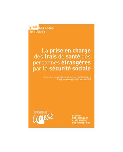 La prise en charge des frais de santé des personnes étrangères par la sécurité sociale : assurance maladie et complémentaire santé solidaire