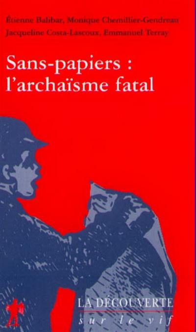 Sans-papiers, l'archaïsme fatal